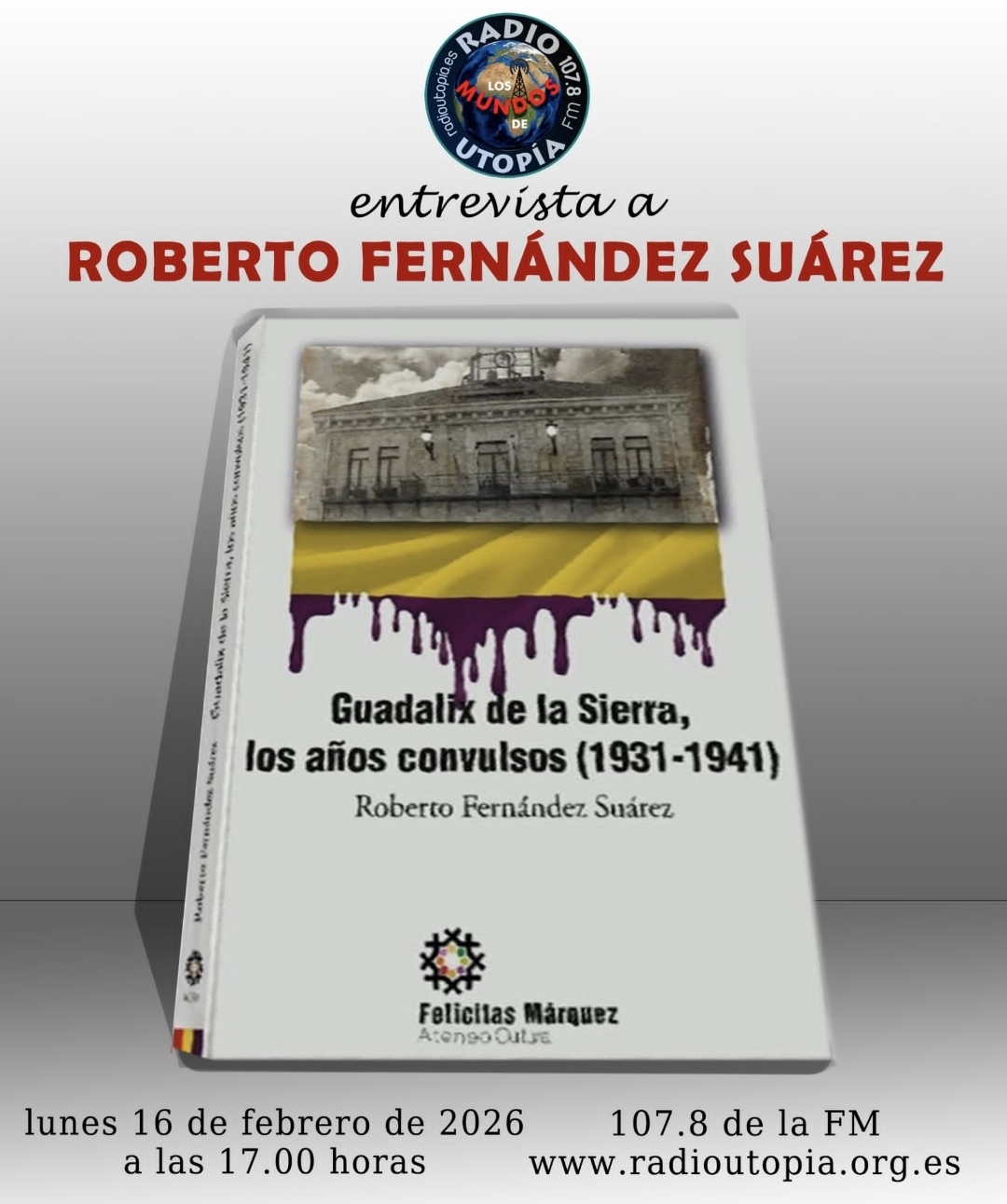 Roberto Fernández Suárez y su libro Guadalix de la Sierra, los años convulsos (1931-1941) en los Mundos de Utopía